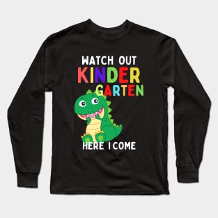 Watch Out Kindergarten Here I Come Long Sleeve T-Shirt